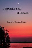 The Other Side of Silence Stories by George Harrar