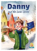Danny and the Snow Shovel Danny and the Snow Shovel