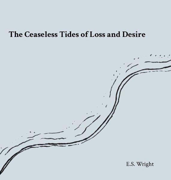 The Ceaseless Tides of Loss and Desire The Ceaseless Tides of Loss and Desire