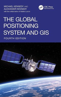 The Global Positioning System and GIS - Kennedy, Michael; Kennedy, Alexander