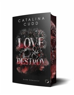 Love & Destroy: Dark Romance - Cudd, Catalina