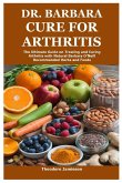 Dr. Barbara Cure for Arthritis Dr. Barbara Cure for Arthritis