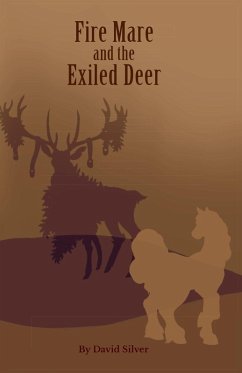 Fire Mare and the Exiled Deer - Silver, David