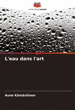 L'eau dans l'art - Kämäräinen, Aune L'eau dans l'art - Kämäräinen, Aune