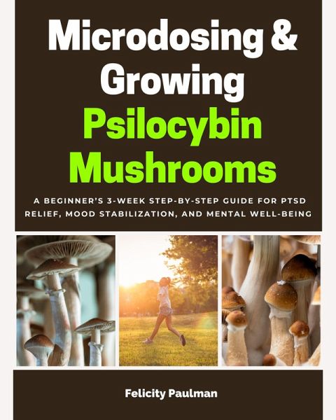 Microdosing & Growing Psilocybin Mushrooms (eBook, ePUB)