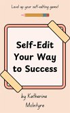 Self-Edit Your Way to Success (eBook, ePUB) Self-Edit Your Way to Success (eBook, ePUB)