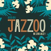 Jazzoo Be Zoo Jazz (MP3-Download) Jazzoo Be Zoo Jazz (MP3-Download)