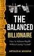 The Balanced Billionaire: How to... - Bild 1