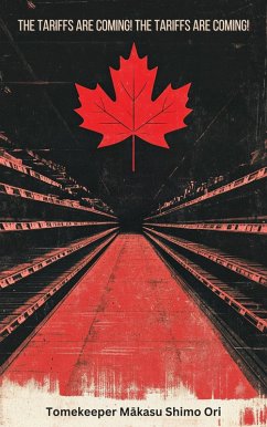 The Tariffs are Coming! The Tariffs are Coming! (Annex This, America, #5) (eBook, ePUB) - Ori, Tomekeeper Makasu Shimo The Tariffs are Coming! The Tariffs are Coming! (Annex This, America, #5) (eBook, ePUB) - Ori, Tomekeeper Makasu Shimo