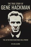 The True Story Of Gene Hackman (eBook, ePUB) The True Story Of Gene Hackman (eBook, ePUB)