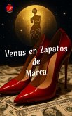 Venus en Zapatos de Marca (eBook, ePUB)