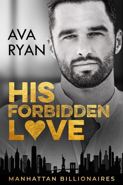 His Forbidden Love (Manhattan Billionaires, #2) (eBook, ePUB) His Forbidden Love (Manhattan Billionaires, #2) (eBook, ePUB)