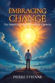 Embracing Change: The Spiritual Path to Personal Growth (eBook, ePUB)