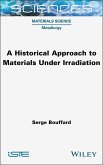 A Historical Approach to Materials Under Irradiation (eBook, ePUB)