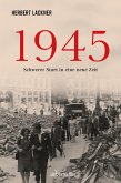 1945 - Schwerer Start in eine neue Zeit (eBook, ePUB) 1945 - Schwerer Start in eine neue Zeit (eBook, ePUB)