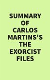 Summary of Carlos Martins's The Exorcist Files (eBook, ePUB)