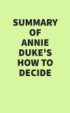 Summary of Annie Duke's How to Decide (eBook, ePUB)