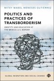 Politics and Practices of Transborderism (eBook, ePUB) Politics and Practices of Transborderism (eBook, ePUB)