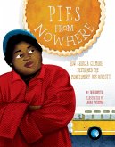 Pies from Nowhere: How Georgia Gilmore Sustained the Montgomery Bus Boycott (eBook, ePUB) Pies from Nowhere: How Georgia Gilmore Sustained the Montgomery Bus Boycott (eBook, ePUB)