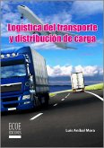 Logística del transporte y distribución del carga (eBook, PDF) Logística del transporte y distribución del carga (eBook, PDF)