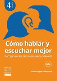 Cómo hablar y escuchar mejor - 4ta edición (eBook, PDF) Cómo hablar y escuchar mejor - 4ta edición (eBook, PDF)