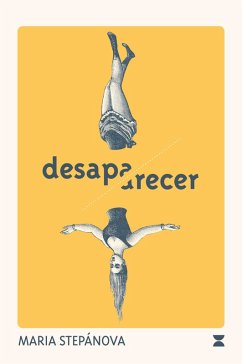 Desaparecer (eBook, ePUB) - Stepánova, Maria