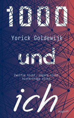 Cover 1000 und ich. Zweifle nicht, zögere nicht, hinterfrage nicht. (eBook, ePUB)
