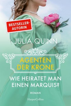 Cover Wie heiratet man einen Marquis? / Agenten der Krone Bd.2 (eBook, ePUB)