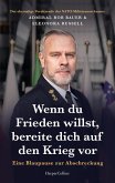 Wenn du Frieden willst, bereite dich auf den Krieg vor. Eine Blaupause zur Abschreckung (eBook, ePUB)