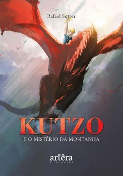 Kutzo e o Mistério da Montanha (eBook, ePUB) - Carvalho, Rafael Sutter Pessurno de