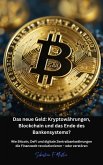 Das neue Geld: Kryptowährungen, Blockchain und das Ende des Bankensystems? (eBook, ePUB) Das neue Geld: Kryptowährungen, Blockchain und das Ende des Bankensystems? (eBook, ePUB)