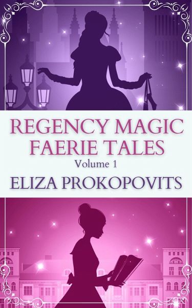 Regency Magic Faerie Tales (Regency Magic Box Sets, #1) (eBook, ePUB) Regency Magic Faerie Tales (Regency Magic Box Sets, #1) (eBook, ePUB)