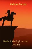 Nada Pode Fugir ao seu Destino (eBook, ePUB)