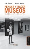 Pensar y hacer museos (eBook, ePUB) Pensar y hacer museos (eBook, ePUB)
