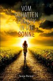 Vom Schatten zurück in die Sonne (eBook, ePUB) Vom Schatten zurück in die Sonne (eBook, ePUB)