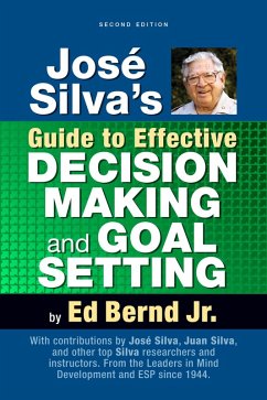 José Silva's Guide to Effective Decision Making and Goal Setting (eBook, ePUB) - Bernd Jr., Ed