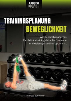 Cover Be Your Own Coach - Trainingsplanung Beweglichkeit (eBook, ePUB)