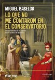 Lo que no me contaron en el conservatorio (eBook, ePUB) Lo que no me contaron en el conservatorio (eBook, ePUB)