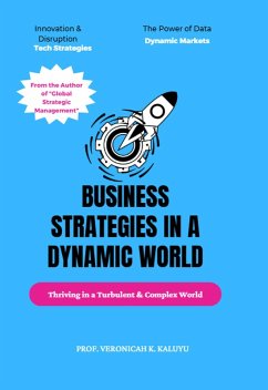 Business Strategies in a Dynamic World (eBook, ePUB) - Kaluyu, Veronicah Business Strategies in a Dynamic World (eBook, ePUB) - Kaluyu, Veronicah