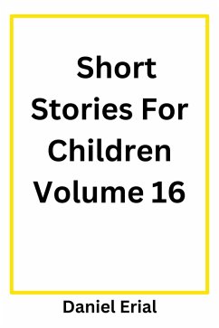 Short Stories For Children Volume 16 (eBook, ePUB) - Erial, Daniel