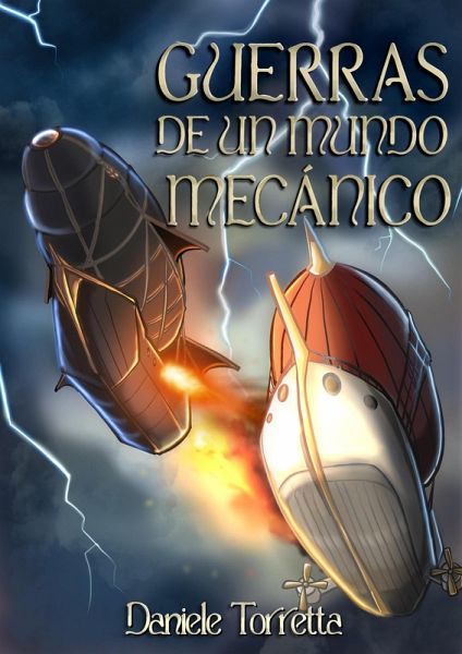 Guerras de un mundo mecánico (Historia de un mundo mechanico, #3) (eBook, ePUB) Guerras de un mundo mecánico (Historia de un mundo mechanico, #3) (eBook, ePUB)