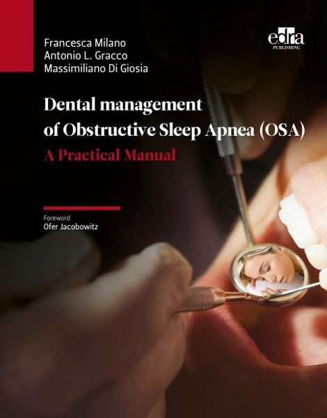 Dental Management of Obstructive Sleep Apnea (Osa) - A Practical Manual Dental Management of Obstructive Sleep Apnea (Osa) - A Practical Manual