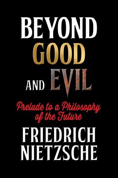 Beyond Good and Evil (eBook, ePUB) - Nietzsche, Friedrich