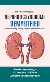 Nephrotic Syndrome Demystified: Understanding Kidney Function and Protein Loss (Mastering Urology: A Complete Guide to Urinary System Disorders, #4) (eBook, ePUB) Nephrotic Syndrome Demystified: Understanding Kidney Function and Protein Loss (Mastering Urology: A Complete Guide to Urinary System Disorders, #4) (eBook, ePUB)