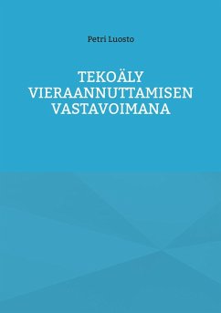 Tekoäly vieraannuttamisen vastavoimana (eBook, ePUB) - Luosto, Petri