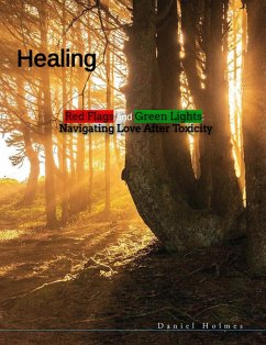 Cover Healing: Red Flags and Green Lights: Navigating Love after Toxicity (eBook, ePUB)