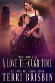 A Love Through Time: A MacKendimen Clan Novel (eBook, ePUB) A Love Through Time: A MacKendimen Clan Novel (eBook, ePUB)