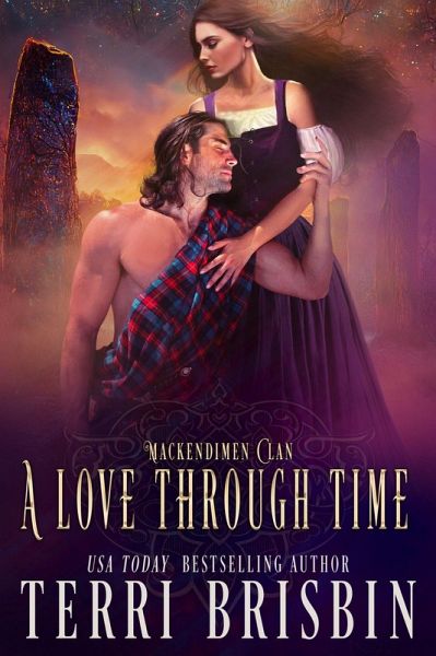 A Love Through Time: A MacKendimen Clan Novel (eBook, ePUB) A Love Through Time: A MacKendimen Clan Novel (eBook, ePUB)