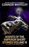 Agents of The Emperor Short Stories Volume 14: 5 Science Fiction Short Stories (Agents of The Emperor Science Fiction Stories) (eBook, ePUB)