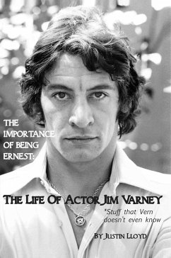 Cover The Importance of Being Ernest: The Life of Actor Jim Varney (Stuff that Vern doesn't even know) (eBook, ePUB)